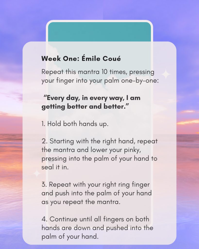 Image featuring Week One of a mental health technique series, highlighting the Émile Coué affirmation exercise. Includes calming pastel background with instructions for anxiety relief and positive affirmations to boost mental health and resilience.